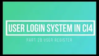 Part 2B || User Login System in CodeIgniter 4 || User Register