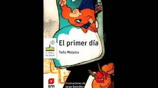 EL PRIMER D&Iacute;A DE TO&Ntilde;O MALPICA Ed. SM Wicho Cuentacuentos
