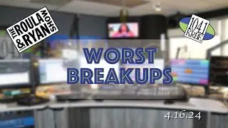 Worst Breakups | The Roula & Ryan Show | 4.16.2024