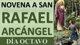 NOVENA A SAN RAFAEL ARCÁNGEL |DÍA 8| SANACIÓN, LIBERACIÓN, DEUDAS, HIJOS, FAMILIA Y PROSPERIDAD