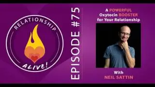 75: A Powerful Oxytocin Booster for Your Relationship
