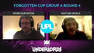 UPL's Underlords Forgotten Cup 1 /w @FourCourtJester and @DoctorHeckle [PART 2]
