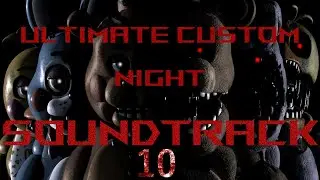 [10 hours] | Where Dreams Die | Ultimate Custom Night OST |