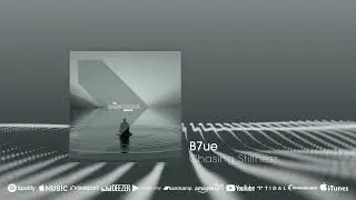 Out now: B7ue - Chasing Stillness (Beatport exclusive) #electronica #chillout #studybeats