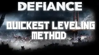 Fastest way to level in Defiance! 70k EXP/Hour