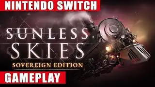 Sunless Skies: Sovereign Edition Nintendo Switch Gameplay