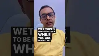 When to use wet wipes? | Dr Saurabh Kumar | Paediatrician | The Child Clinic | Bangalore