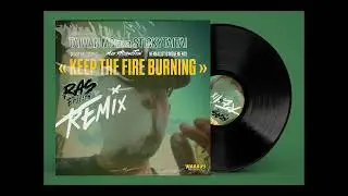 Taiwan MC - Keep the Fire [Ras Epsylow REMIX]