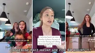 Catherine Paiz hasnt ate for 64 hours !!!