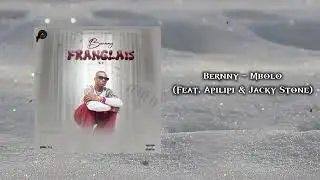 Bernny - Mbolo (Feat. Apilipi & Jacky Stone)