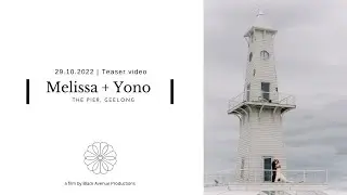 [TEASER] Melissa and Yono | The Pier, Geelong