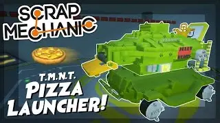 Teenage Mutant Ninja Turtles PIZZA LAUNCHER! - Scrap Mechanic Creations! - Episode 52