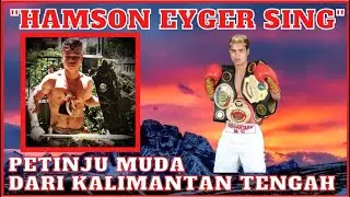 Hamson Eyger Sing || Petinju asal Kalimantan Tengah
