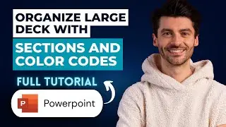 Как организовать большую презентацию PowerPoint с разделами и цветовой кодировкой [Полное руковод...