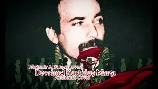 Devrimci Kurtuluş Marşı | Anthemic Cover 