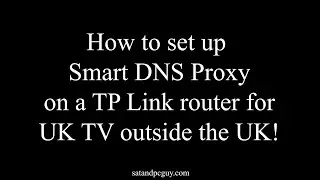 How to set up a Smart DNS service on a router - access UK On Demand Services when outside the UK