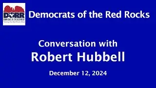 Conversation with Robert Hubbell 12 12 2024