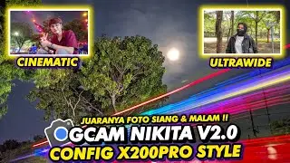 VIDEO CAN BE STABLE & ZOOM 100X🔥 GCAM NIKITA V2.0 CONFIG X200 PRO STYLE CLEAR DAY AND NIGHT PHOTOS