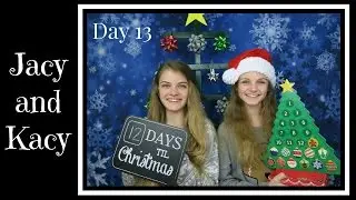 Christmas Countdown 2016 ~ Day 13 ~ Jacy and Kacy