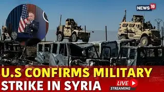 Syria War Live Updates | US Carried Out Strike After Attack In Eastern Syria, Pentagon Says | N18G
