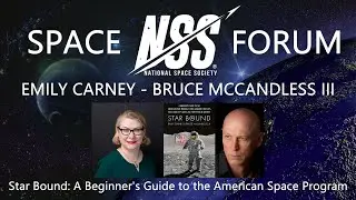NSS Space Forum - Star Bound with Emily Carney and Bruce McCandless III