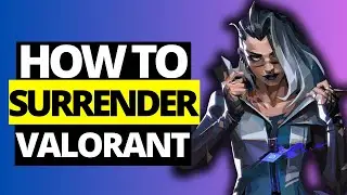How To Surrender in Valorant - Full Guide 2024