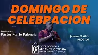 Domingo Servicio de Celebraci&oacute;n | Sunday Celebration Service