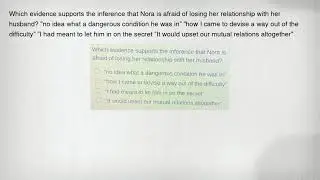 Which evidence supports the inference that Nora is afraid of losing her relationship with her husban