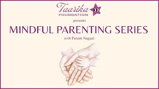 Mindful Parenting Series: Episode 4 - A Journey From a Mom