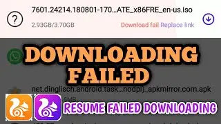 UC Browser Download Failed | UC Turbo Download Failed [ SOLVED ] Resume Failed Downloading