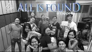 SAIGON CHOIR || ALL IS FOUND - A CAPPELLA (From 