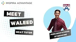 Meet Waleed Mujib, MCAT Tutor at Inspira Advantage