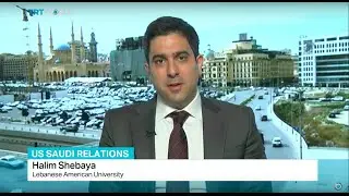 Interview with Halim Shebaya from Lebanese American University on US-Saudi relations