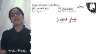 Succus entericus is referred to as: (a) Intestinal juice (b) Gastri...