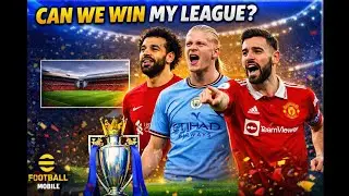 🔥 Can We Win My League With a FULL Premier League Team in eFootball Mobile? 🔥