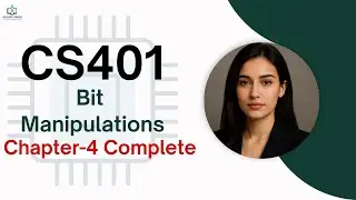 CS401 Chapter 4 | Bit Manipulations | CS401 short lectures