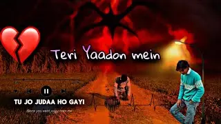 Teri Yaadon Mein ❤️ TU JO JUDAA HO GAYI😥#music #sad 