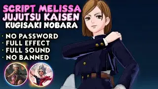 Script Skin Melissa Jujutsu kaisen Kugisaki Nobara Patch Terbaru No Password Full Effect & Sound
