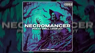[FREE] Philly Drill Loop Kit - Necromancer (Chuckyy, Ot7 Quanny, Skrilla, 1900rugat)