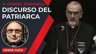Patriarch's Speech [22 Jul] &ndash; Christians in Gaza - Fr Gabriel Romanelli