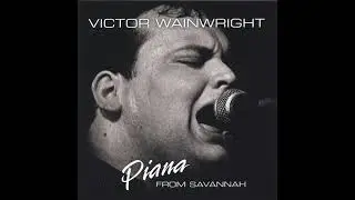 Victor Wainwright - Piana From Savannah