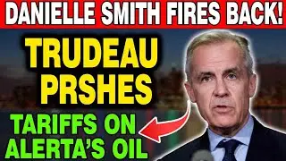 🚨 BREAKING: Trudeau Pushes New Tariffs on Alberta Oil | Danielle Smith STRIKES BACK!