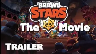 Brawl Stars THE MOVIE - Trailer
