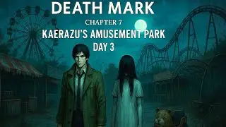 🔴Death Mark Chapter 7: Kaerazu's Amusement Park Part 3 - Switch Exclusive
