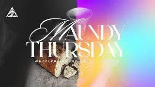 Maundy Thursday Service | Holy Week 2025