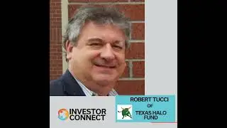 Investor Connect 862: Understanding Texas Halo Fund's Investment Thesis with Robert Tucci