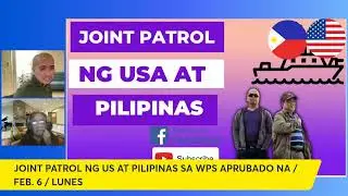 JOINT PATROL NG US AT PILIPINAS SA WPS APRUBADO NA