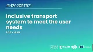 #H2020RTR21 Session 14:  Inclusive transport system