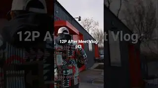 12P After meet vlog pt3 #12p