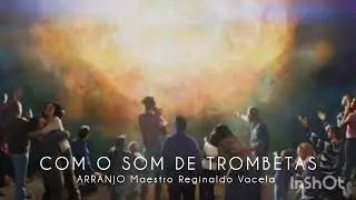 Maestro Reginaldo Vacela - COM O SOM DE TROMBETAS 
